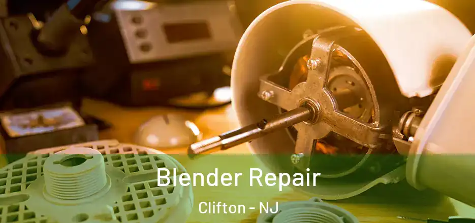Blender Repair Clifton - NJ
