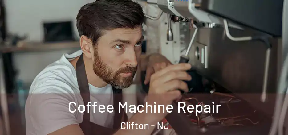  Coffee Machine Repair Clifton - NJ