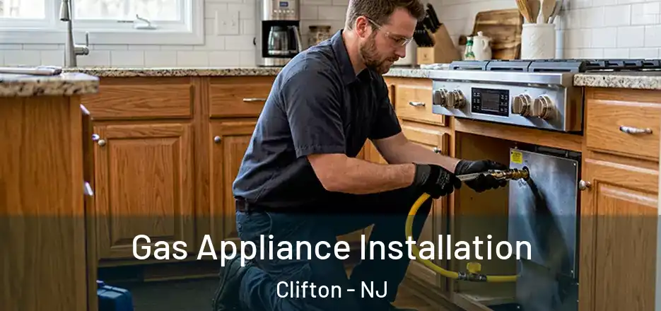 Gas Appliance Installation Clifton - NJ